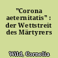 "Corona aeternitatis" : der Wettstreit des Märtyrers