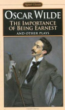 The importance of being earnest and other plays