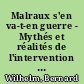 Malraux s'en va-t-en guerre - Mythés et réalités de l'intervention d'André Malraux dans la guerre civile espagnole