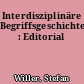Interdisziplinäre Begriffsgeschichten : Editorial