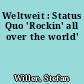 Weltweit : Status Quo 'Rockin' all over the world'