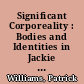 Significant Corporeality : Bodies and Identities in Jackie Kay's Fiction