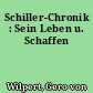 Schiller-Chronik : Sein Leben u. Schaffen