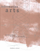 Information arts : intersections of art, science, and technology