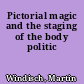 Pictorial magic and the staging of the body politic