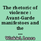 The rhetoric of violence : Avant-Garde manifestoes and the myth of racial community