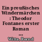 Ein preußisches Windermärchen : Theodor Fontanes erster Roman 'Vor dem Sturm'