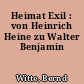 Heimat Exil : von Heinrich Heine zu Walter Benjamin