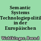 Semantic Systems Technologiepolitik in der Europäischen Union
