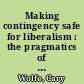 Making contingency safe for liberalism : the pragmatics of epistemology in Rorty and Luhmann