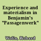 Experience and materialism in Benjamin's "Passagenwerk"