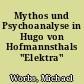 Mythos und Psychoanalyse in Hugo von Hofmannsthals "Elektra"
