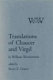 Translations of Chaucer and Virgil