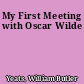 My First Meeting with Oscar Wilde