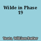 Wilde in Phase 19