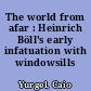 The world from afar : Heinrich Böll's early infatuation with windowsills
