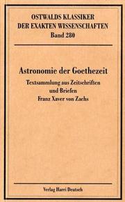 Astronomie der Goethezeit : Textsammlung aus Zeitschriften und Briefen Franz Xaver von Zachs
