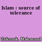 Islam : source of tolerance