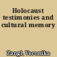 Holocaust testimonies and cultural memory