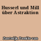 Husserl und Mill über Astraktion