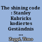 The shining code : Stanley Kubricks kodiertes Geständnis über die Apollo-Mondlandungsfilme