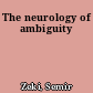 The neurology of ambiguity