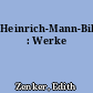 Heinrich-Mann-Bibliographie : Werke