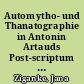 Automytho- und Thanatographie in Antonin Artauds Post-scriptum und Mario Vargas Llosas El hablador