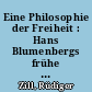 Eine Philosophie der Freiheit : Hans Blumenbergs frühe Versuche, Technik und Ethik zu verbinden