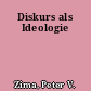 Diskurs als Ideologie