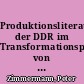 Produktionsliteratur der DDR im Transformationsprozeß von der kapitalistischen zur sozialistischen Industriegesellschaft und beim Aufbau des Sozialismus