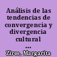 Análisis de las tendencias de convergencia y divergencia cultural en América Latina