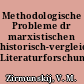 Methodologische Probleme dr marxistischen historisch-vergleichenden Literaturforschung