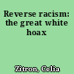 Reverse racism: the great white hoax