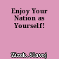 Enjoy Your Nation as Yourself!