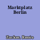Marktplatz Berlin