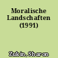 Moralische Landschaften (1991)