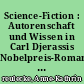 Science-Fiction : Autorenschaft und Wissen in Carl Djerassis Nobelpreis-Roman "Cantors Dilemma"