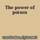 The power of poison