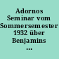 Adornos Seminar vom Sommersemester 1932 über Benjamins "Ursprung des deutschen Trauerspiels" - Protokolle