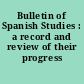 Bulletin of Spanish Studies : a record and review of their progress
