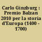 Carlo Ginzburg : Premio Balzan 2010 per la storia d'Europa (1400 - 1700)