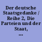 Der deutsche Staatsgedanke / Reihe 2, Die Parteien und der Staat, Bd. 3
