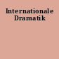 Internationale Dramatik