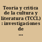 Teoria y critica de la cultura y literatura (TCCL) : investigaciones de los signos culturales: (semiótica, epistemologia, interpretación)