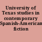 University of Texas studies in contemporary Spanish-American fiction