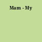 Mam - My