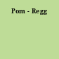Pom - Regg