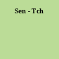 Sen - Tch