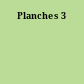 Planches 3
